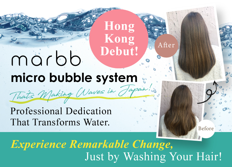 Marbb, a leading NanoBubble System for hair beauty in Japan, is now available at hair do Group in HK